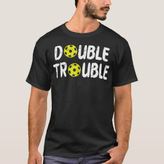 Double Pickleball Trouble Pickle Ball Matching Men T-shirt