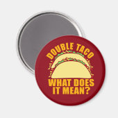 Double Taco Magneet (Voorkant / Achterkant)
