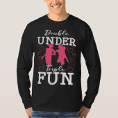 Double Under Triple Fun Jumping Rope Skipping Trai T-shirt (Voorkant)