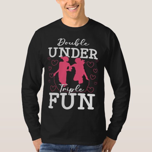 Double Under Triple Fun Jumping Rope Skipping Trai T-shirt (Voorkant)