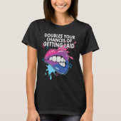 Doubles Your Chances Of Getting Laid Bisexual Prid T-shirt (Voorkant)