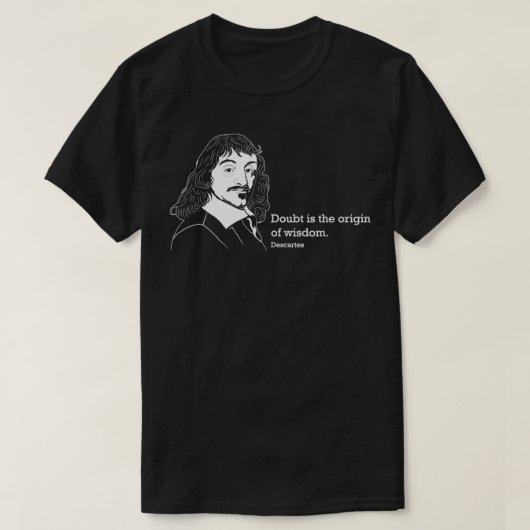 Doubt Famos Quote Philosopher Rene Descartes desig T-shirt (Design voorkant)