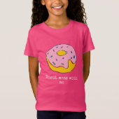 Doughnut grappige slogan schattig eten t-shirt (Voorkant)