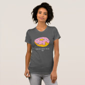 Doughnut grappige slogan schattig eten t-shirt (Voorkant volledig)