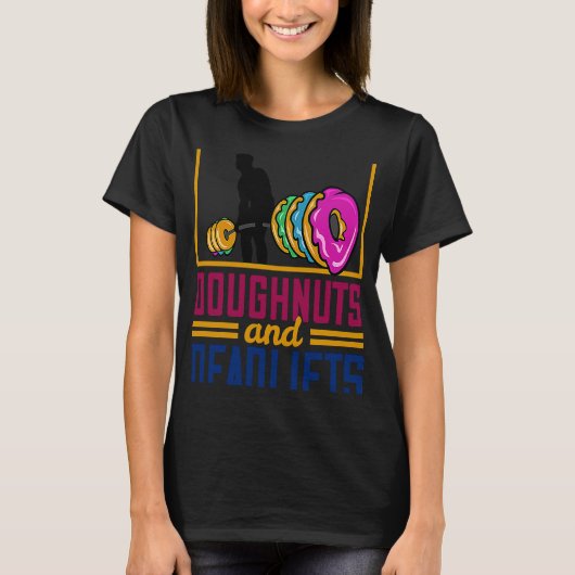 Doughnuts And Deadlifts Donut Weightlifting Fitnes T-shirt (Voorkant)