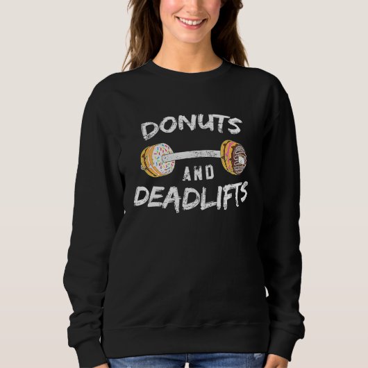 Doughnuts And Deadlifts Weightlifting Donut Fitnes Trui (Voorkant)