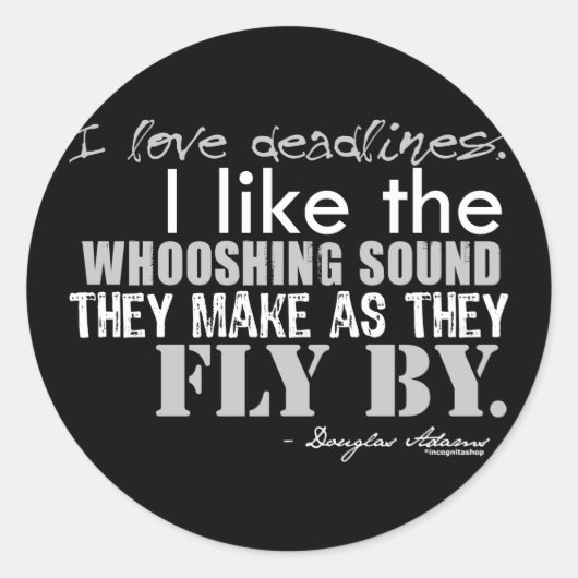 Douglas Adams Deadlines Quote Ronde Sticker (Voorkant)