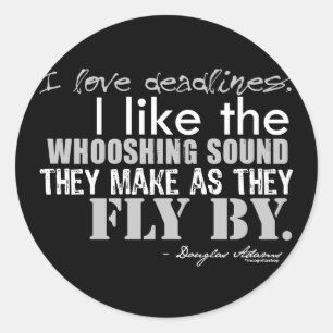 Douglas Adams Deadlines Quote Ronde Sticker
