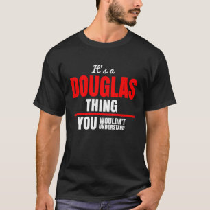Douglas dat je niet zou begrijpen t-shirt