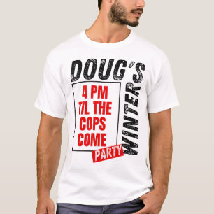 Doug's Winterfeest februari 2025 16:00 tot de poli T-shirt