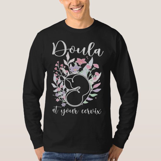 Doula At Your Cervix Birth Doula Postpartum Doula  T-shirt (Voorkant)