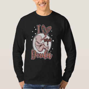 Doula Bij Je Baarmoederhals Zwangerschapsbegeleidi T-shirt