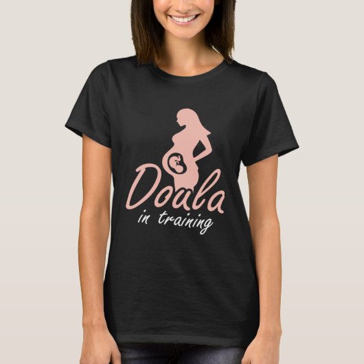 Doula In Training Midwife Pregnancy Support Birth  T-shirt (Voorkant)