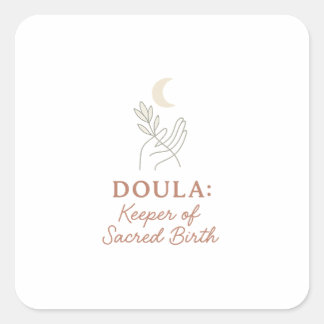 Doula Keeper van de Heilige Geboorte citaat sticke Vierkante Sticker