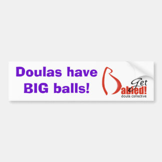DoulasBigBalls1-Get Babied Bumpersticker