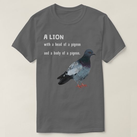 Dove Pigeon as Lion 1 T-shirt (Design voorkant)