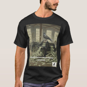 Dovish betekent meer geld drukken t-shirt