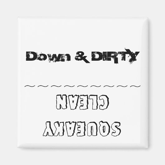 "Down & DIRTY vs. Squeaky CLEAN", vaatwasser magne Magneet (Voorkant)