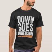 Down Goes Anderson Grappig Quote Baseball Gift Dow T-shirt (Voorkant)