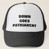 DOWN GOES PATRIARCHY TRUCKER PET (Voorkant)