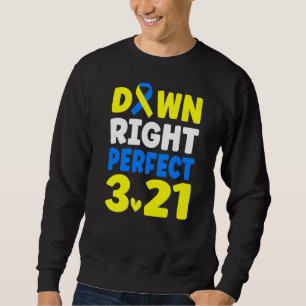 Down Syndrom Awareness Down Right Perfect 3 21 Trui