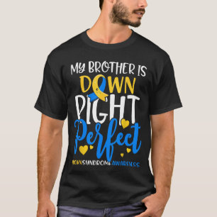 Down Syndrome Awareness Brother is Down Right Perf T-shirt