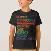 Down Syndrome Awareness Care Respect Access Advoca T-shirt (Voorkant)