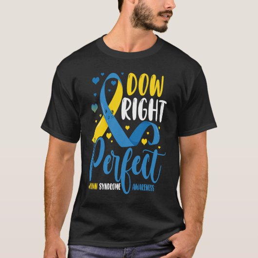Down Syndrome Awareness  Down Right Perfect  1 T-shirt (Voorkant)