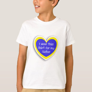 DOWN SYNDROME BEWUSTZIJN Draag dit voor mijn zuste T-shirt