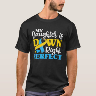 Down Syndrome Daughter Trisomy Awareness S., mam D T-shirt