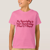 Down Syndrome is mijn specialiteit T-shirt (Voorkant)
