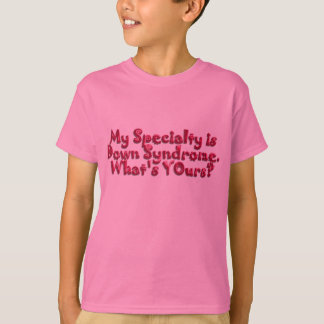 Down Syndrome is mijn specialiteit T-shirt