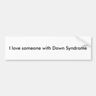 Down Syndrome liefde Bumpersticker