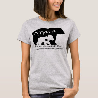 Down Syndrome LOVE-dont puinhoop met dit Mama Beer T-shirt