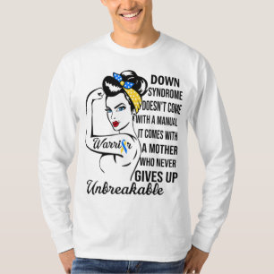 Down Syndrome mama A Moeder geeft nooit kinderen o T-shirt