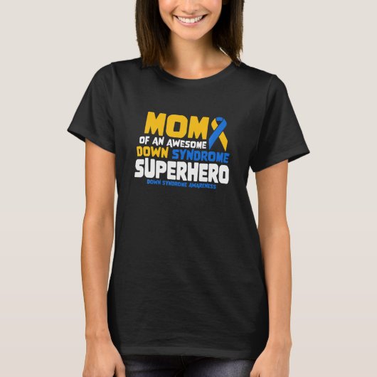 Down Syndrome mama van een T21 superheld down synd T-shirt (Voorkant)