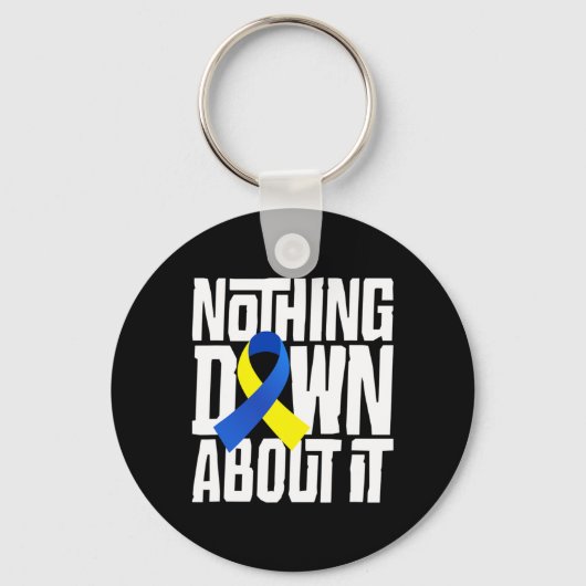 Down Syndroom Bewustzijn Niets Down Over It Shir Sleutelhanger (Voorkant)