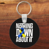 Down Syndroom Bewustzijn Niets Down Over It Shir Sleutelhanger (Voorkant)