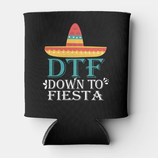 Down to Fiesta DTF - Funny Cinco de Mayo Blikjeskoeler (Voorkant)