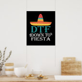 Down to Fiesta DTF - Funny Cinco de Mayo Poster (Keuken)