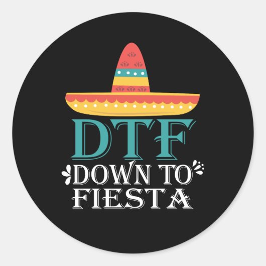 Down to Fiesta DTF - Funny Cinco de Mayo Ronde Sticker (Voorkant)
