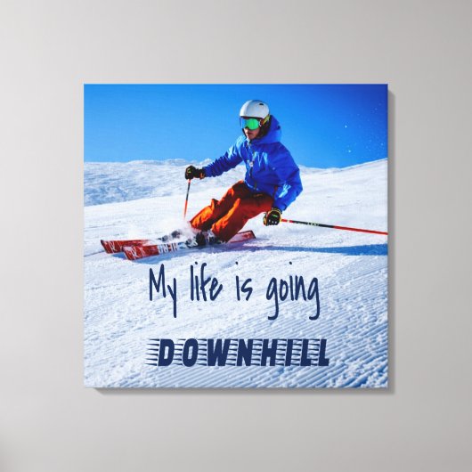 Downhill Skiing Funny Motivatie Snow Ski Canvas Afdruk (Voorkant)