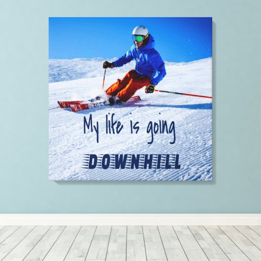 Downhill Skiing Funny Motivatie Snow Ski Canvas Afdruk (Insitu (Houten vloer))