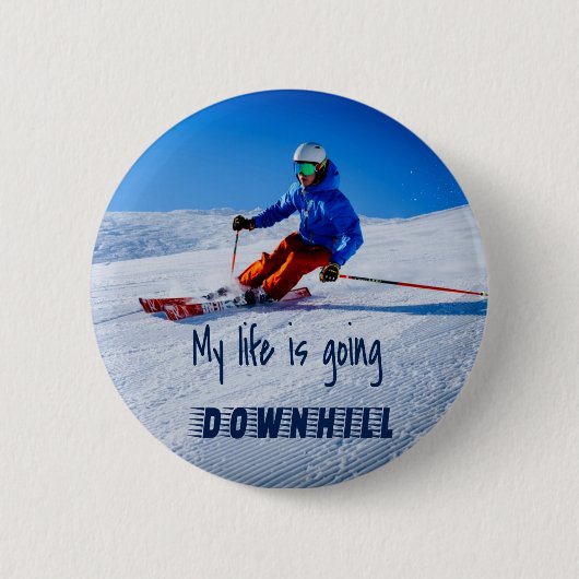 Downhill Skiing Funny Motivatie Snow Ski Ronde Button 5,7 Cm (Voorkant)