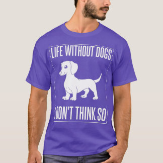 Doxie Dachshund Dog Puppies Owner Lover T-shirt