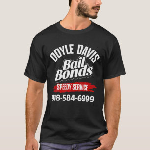 Doyle Davis Bail Bonds T-shirt
