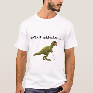 DoYouThinkHeSaurus - blinde dinosaurus T-shirt
