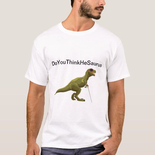DoYouThinkHeSaurus - blinde dinosaurus T-shirt (Voorkant)
