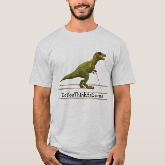 DoYouThinkHeSaurus - Dinosaur T-shirt (Voorkant)