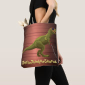 DoYouThinkHeSaurus Dinosaur Tote Bag (Dichtbij)